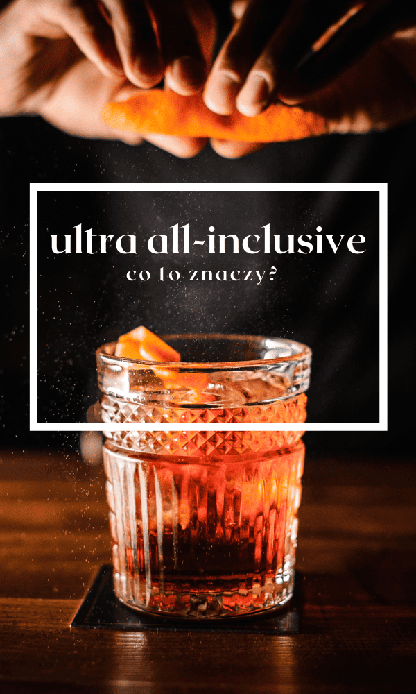ultra all-inclusive co to znaczy