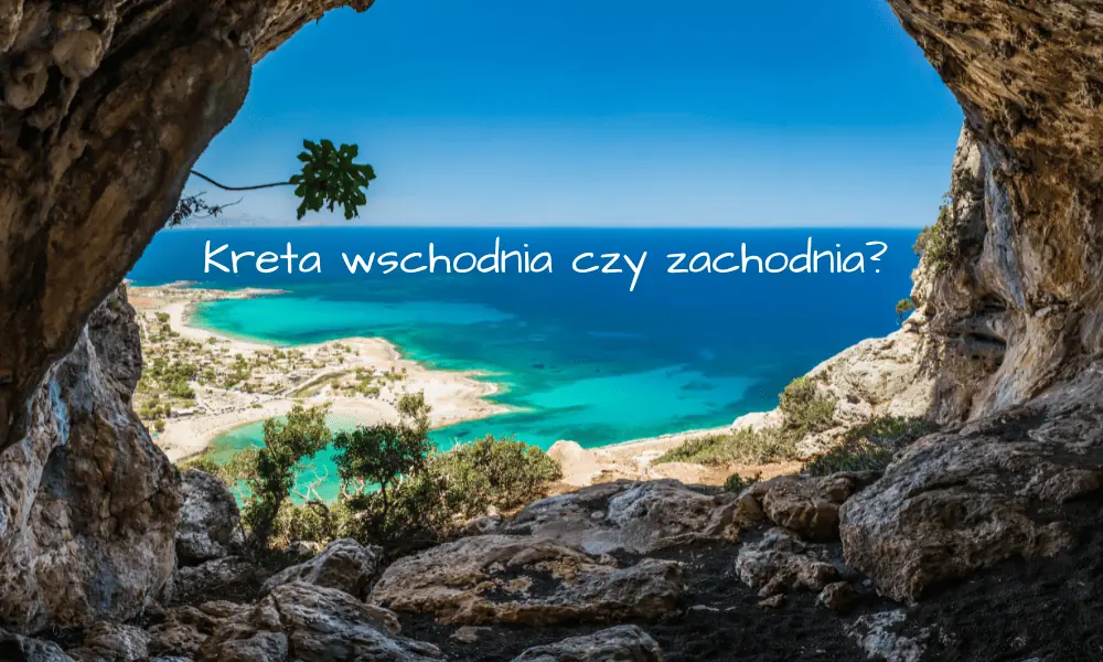 kreta wschodnia czy zachodnia